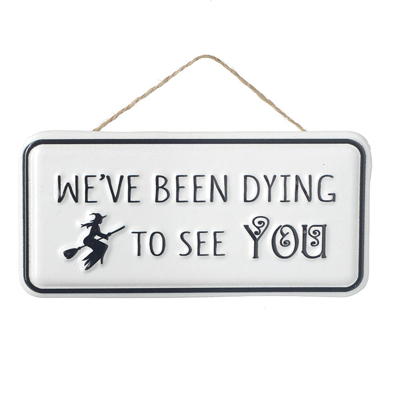 Sml We've Been Dying To See You Sign