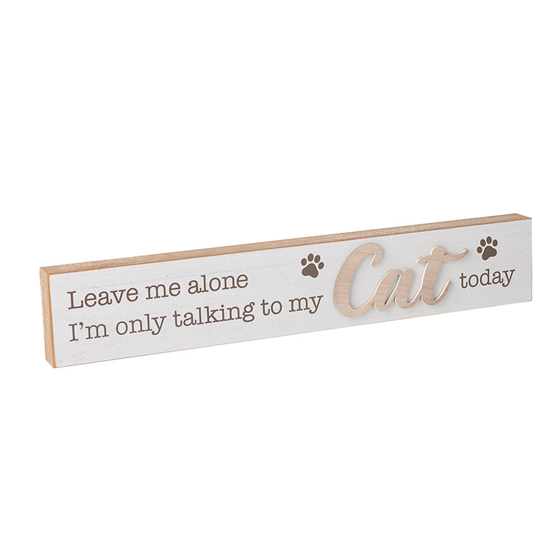 Only Talking To My Cat Wooden Sign