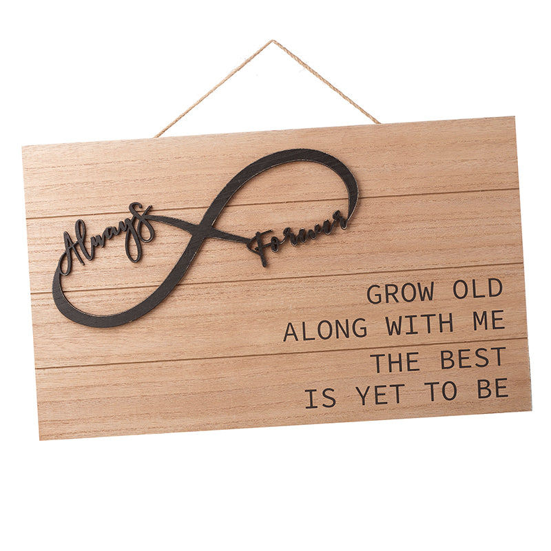 Grow Old Along With Me Sign