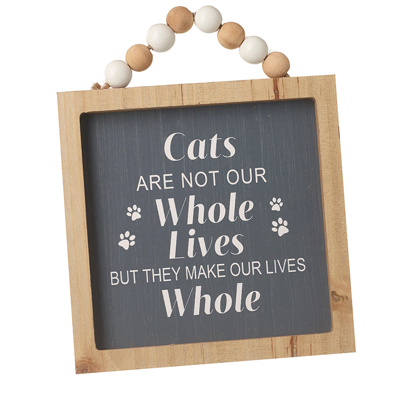 Cats Make Our Lives Whole Sign