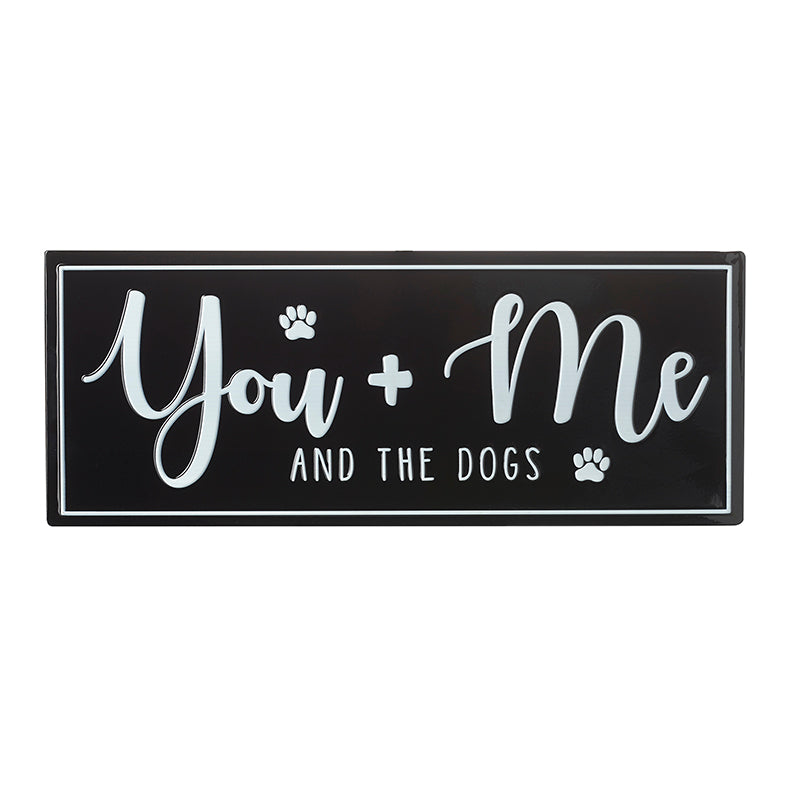 Metal You + Me Are The Dogs Sign