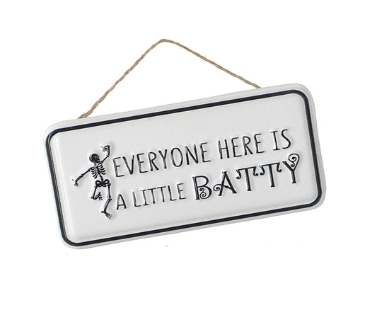 Everyone Here Is Batty Sign