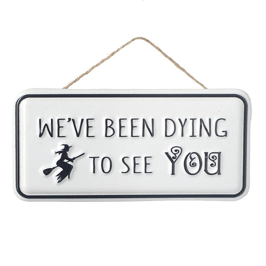 Sml We've Been Dying To See You Sign