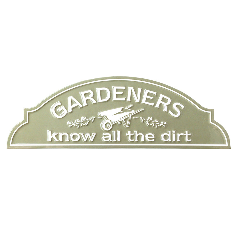 Gardeners Know All The Dirt Sign