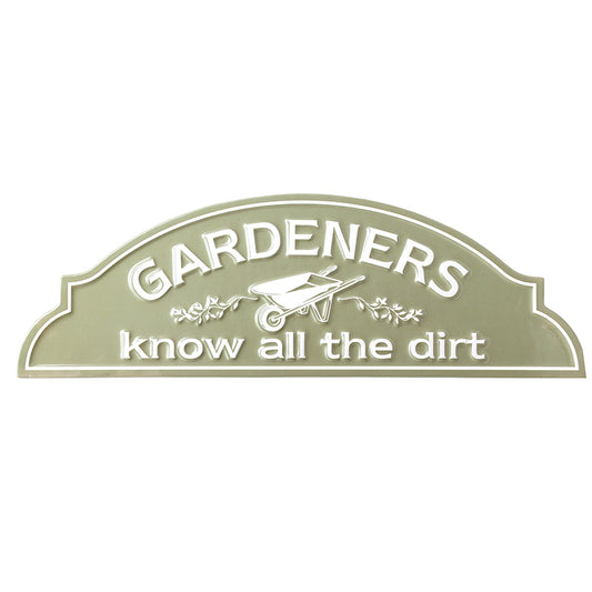 Gardeners Know All The Dirt Sign