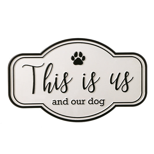 This Is Us And Our Dog Sign
