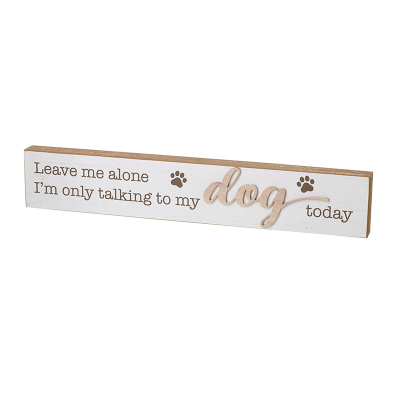 Only Talking To My Dog Wooden Sign