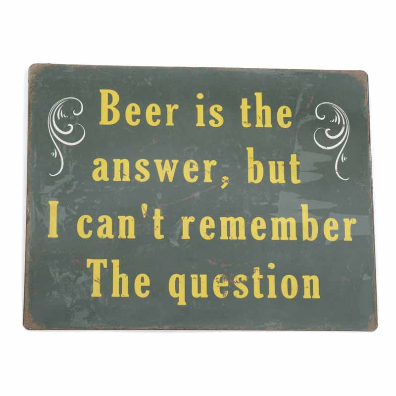 Beer Is The Answer Sign