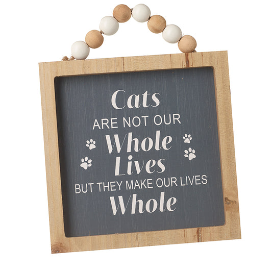 Cats Make Our Lives Whole Sign