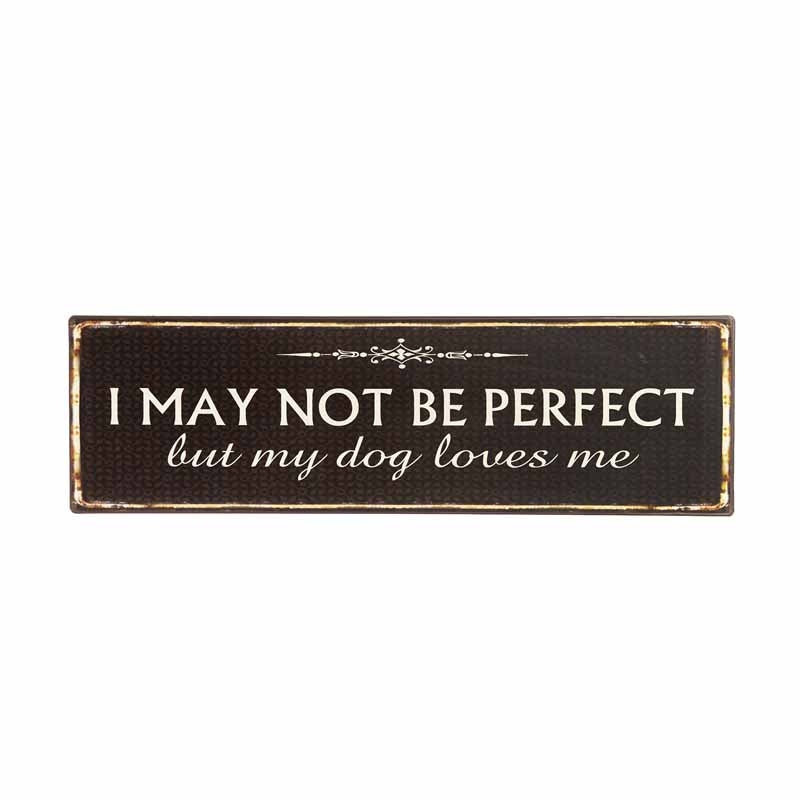 Metal Sign I May Not Be Perfect